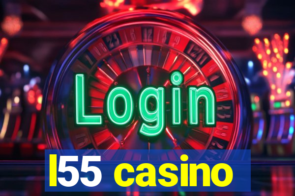 l55 casino